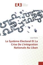 Le Système Electoral Et La Crise De L'Intégration Nationale Au Liban