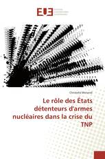 Le rôle des États détenteurs d'armes nucléaires dans la crise du TNP