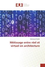 Métissage entre réel et virtuel en architecture