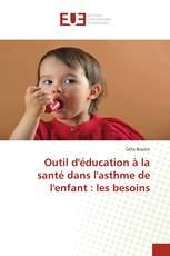 Outil d'éducation à la santé dans l'asthme de l'enfant : les besoins