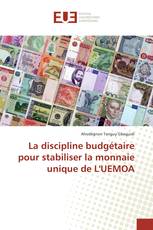 La discipline budgétaire pour stabiliser la monnaie unique de L'UEMOA