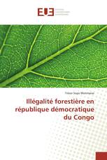 Illégalité forestière en république démocratique du Congo