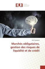 Marchés obligataires, gestion des risques de liquidité et de crédit