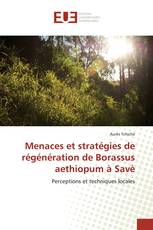 Menaces et stratégies de régénération de Borassus aethiopum à Savè