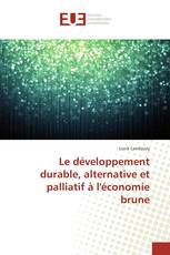 Le développement durable, alternative et palliatif à l'économie brune