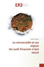 Le microcrédit et ses enjeux Un outil financier à but social