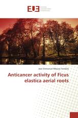 Anticancer activity of Ficus elastica aerial roots