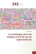 Le sociologue dans les médias et la Cité sur les sujets brûlants