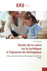 Droits de la mère ou le juridique à l’épreuve du biologique