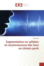 Segmentation en syllabes et reconnaissance des tons en chinois parlé