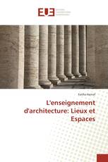 L'enseignement d'architecture: Lieux et Espaces