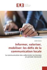 Informer, valoriser, mobiliser: les défis de la communication locale