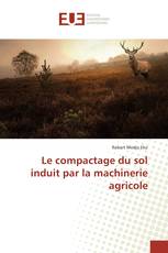 Le compactage du sol induit par la machinerie agricole