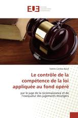 Le contrôle de la compétence de la loi appliquée au fond opéré