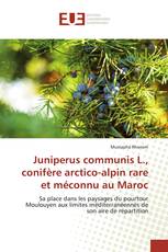 Juniperus communis L., conifère arctico-alpin rare et méconnu au Maroc