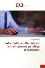 Informatique : Un mot sur la maintenance en milieu d’entreprise