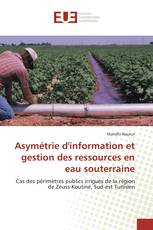 Asymétrie d'information et gestion des ressources en eau souterraine