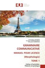 GRAMMAIRE COMMUNICATIVE MANUEL POUR LICENCE (Morphologie) TOME 1