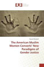 The American Muslim Women Converts’ New Paradigms of Gender Justice