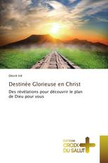 Destinée Glorieuse en Christ