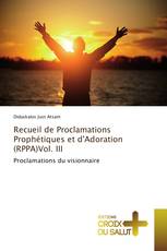 Recueil de Proclamations Prophétiques et d'Adoration (RPPA)Vol. III