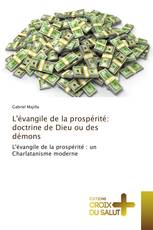 L'évangile de la prospérité: doctrine de Dieu ou des démons