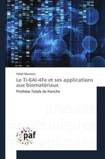 Le Ti-6Al-4Fe et ses applications aux biomatériaux