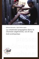 La créativité langagière dans la chanson algérienne, rai et rap