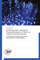 Combinaison cohérente d'amplificateurs à fibre en régime femtoseconde