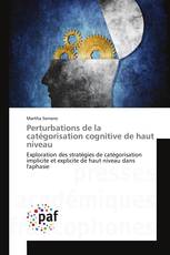 Perturbations de la catégorisation cognitive de haut niveau