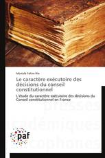 Le caractère exécutoire des décisions du conseil constitutionnel