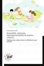 Sexualité, sexisme, homoparentalité et autres valeurs