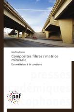 Composites fibres / matrice minérale