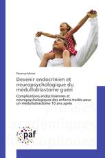 Devenir endocrinien et neuropsychologique du médulloblastome guéri