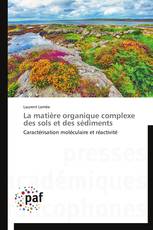 La matière organique complexe des sols et des sédiments