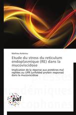 Etude du stress du reticulum endoplasmique (RE) dans la mucoviscidose