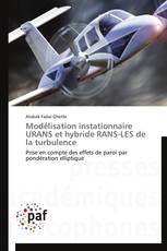 Modélisation instationnaire URANS et hybride RANS-LES de la turbulence