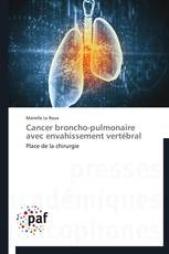 Cancer broncho-pulmonaire avec envahissement vertébral