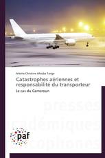 Catastrophes aériennes et responsabilité du transporteur