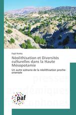 Néolithisation et Diversités culturelles dans la Haute Mésopotamie