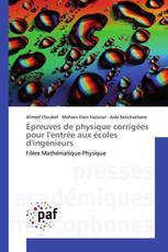 Épreuves de physique corrigées pour l'entrée aux écoles d'ingénieurs