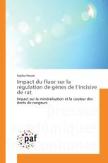 Impact du fluor sur la régulation de gènes de l’incisive de rat