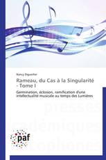 Rameau, du Cas à la Singularité  - Tome I