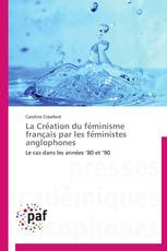 La Création du féminisme français par les féministes anglophones