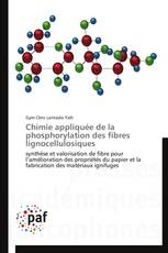 Chimie appliquée de la phosphorylation des fibres lignocellulosiques