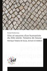 Vies et oeuvres d'un humaniste du XXe siècle: Teixeira de Sousa