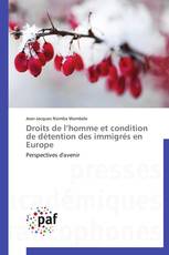 Droits de l’homme et condition de détention des immigrés en Europe