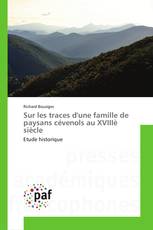 Sur les traces d'une famille de paysans cévenols au XVIIIè siècle