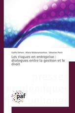 Les risques en entreprise : dialogues entre la gestion et le droit