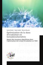 Optimisation de la dose d'irradiation en tomodensitométrie